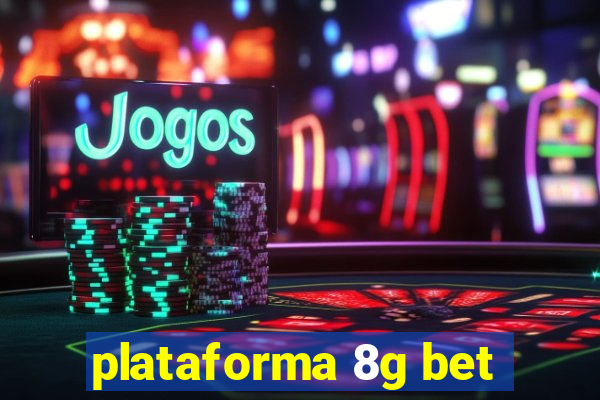 plataforma 8g bet